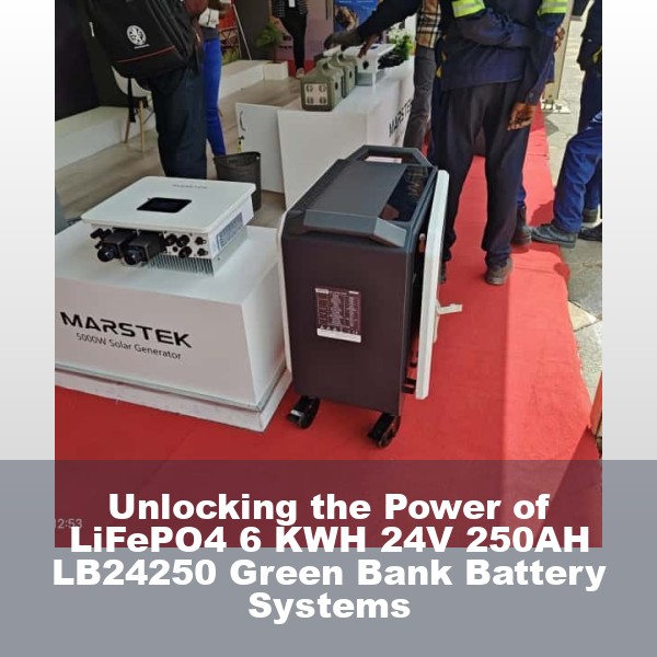 Unlocking the Power of LiFePO4 6 KWH 24V 250AH LB24250 Green Bank Battery Systems